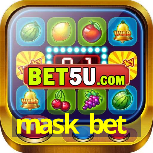 mask bet